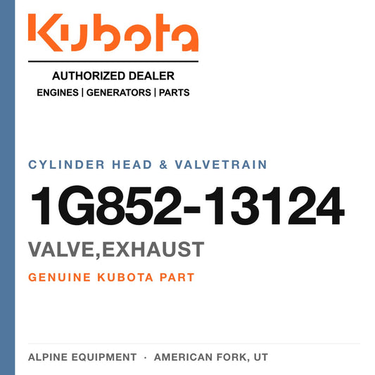 Genuine Kubota valve,exhaust, part number 1G852-13124 — Alpine Equipment