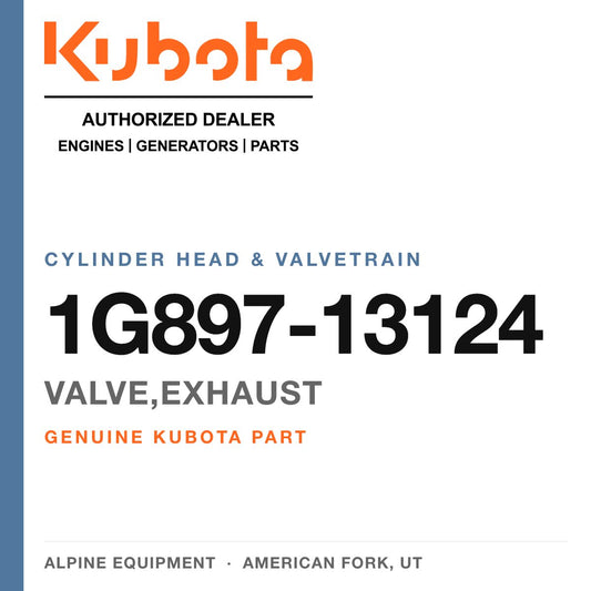 Genuine Kubota valve,exhaust, part number 1G897-13124 — Alpine Equipment