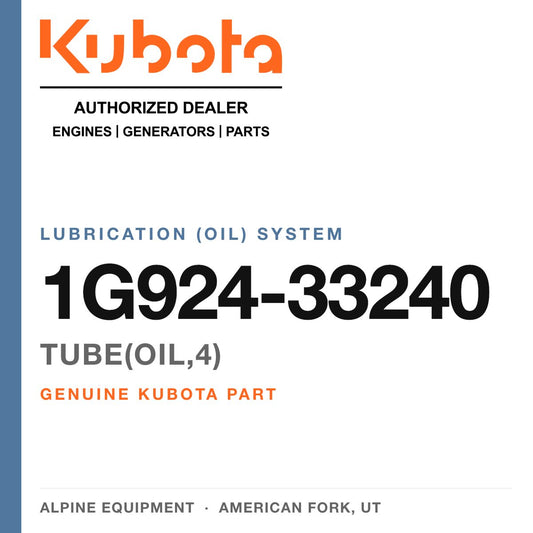Genuine Kubota TUBE(OIL,4), part number 1G924-33240 — Alpine Equipment