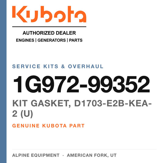 Genuine Kubota kit gasket, D1703-E2B-KEA-2 (u), part number 1G972-99352 — Alpine Equipment