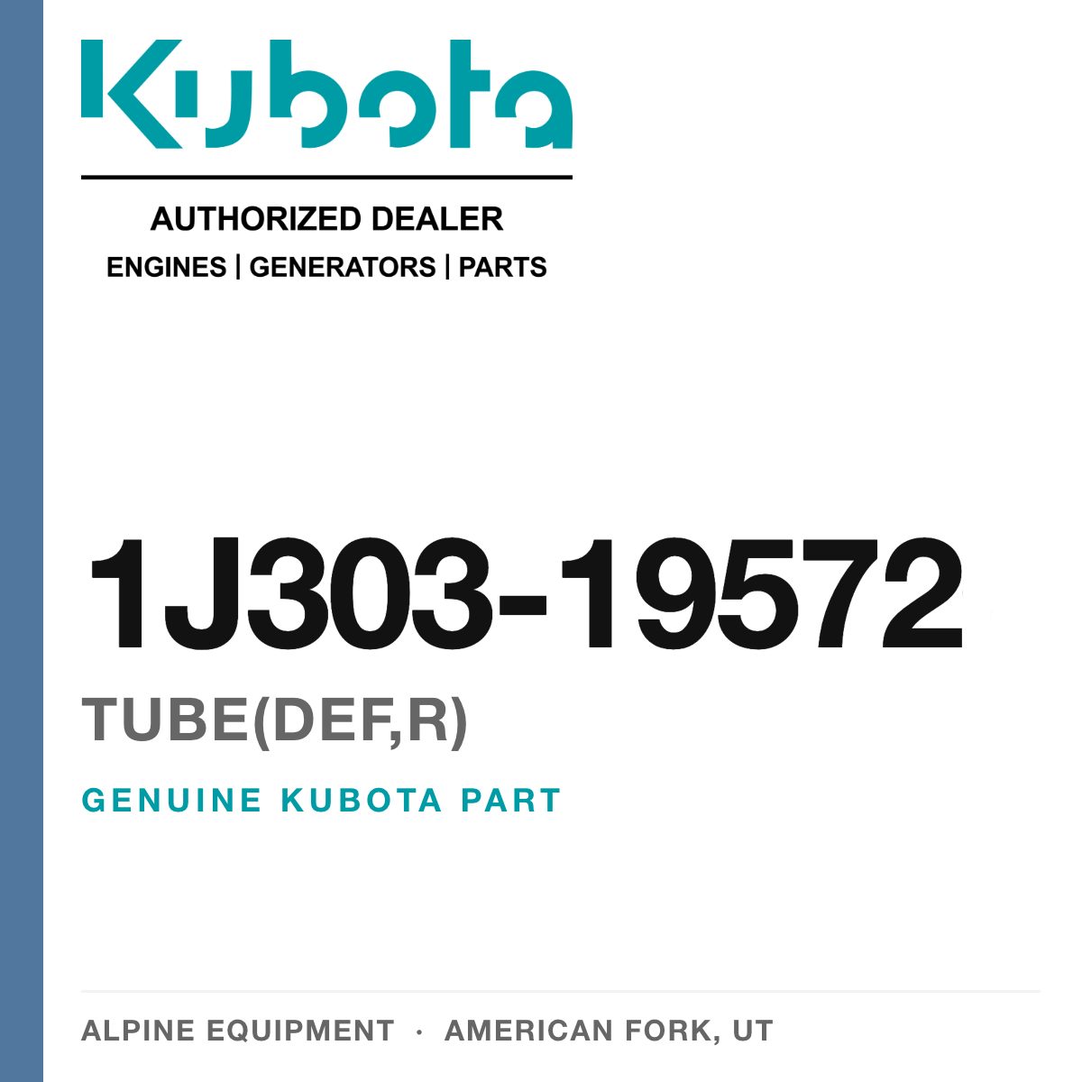 Genuine Kubota tube(def,r), part number 1J303-19572 — Alpine Equipment