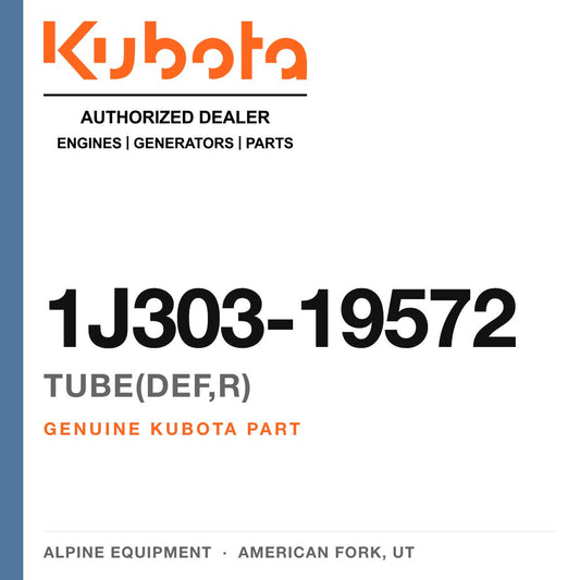 Genuine Kubota tube(def,r), part number 1J303-19572 — Alpine Equipment