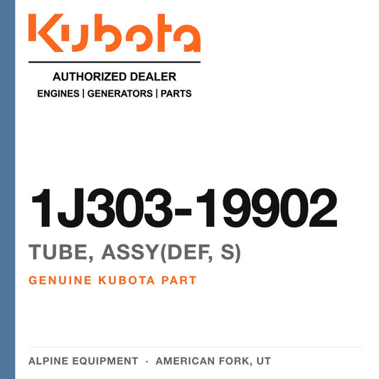Genuine Kubota tube, assy(def, s), part number 1J303-19902 — Alpine Equipment