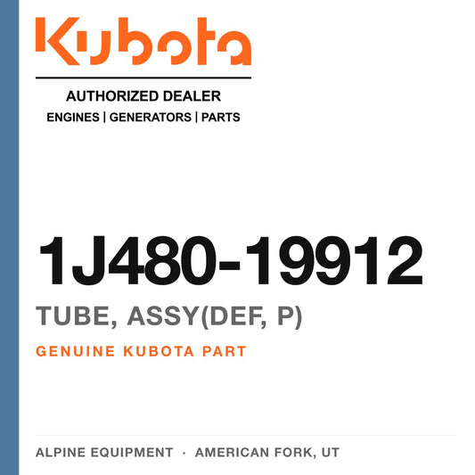 Genuine Kubota tube, assy(def, p), part number 1J480-19912 — Alpine Equipment
