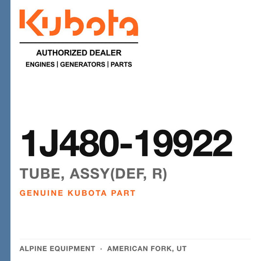 Genuine Kubota tube, assy(def, r), part number 1J480-19922 — Alpine Equipment
