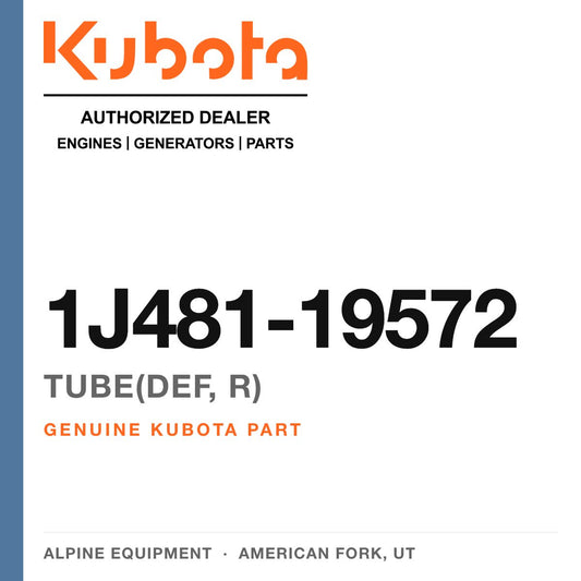 Genuine Kubota tube(def, r), part number 1J481-19572 — Alpine Equipment
