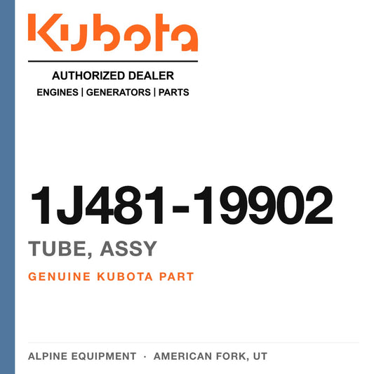 Genuine Kubota tube, assy, part number 1J481-19902 — Alpine Equipment