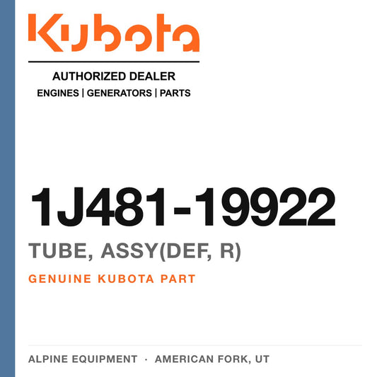 Genuine Kubota tube, assy(def, r), part number 1J481-19922 — Alpine Equipment