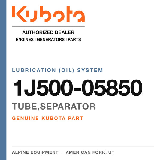 Genuine Kubota tube,separator, part number 1J500-05850 — Alpine Equipment