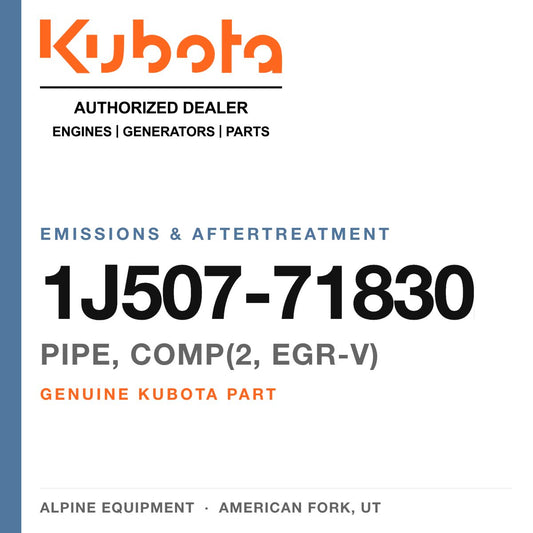 Genuine Kubota pipe, COMP(2, egr-v), part number 1J507-71830 — Alpine Equipment