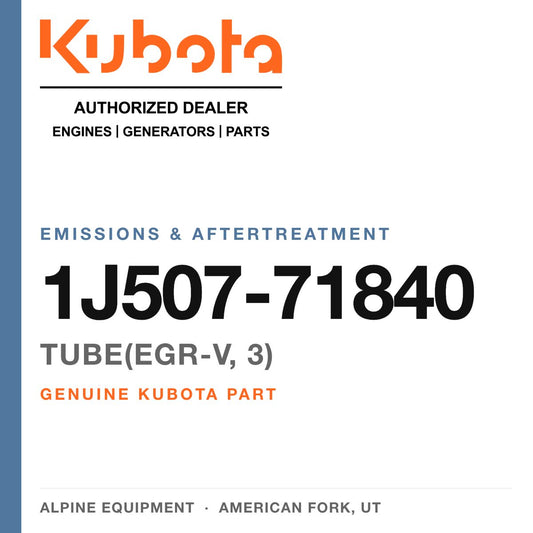 Genuine Kubota tube(egr-v, 3), part number 1J507-71840 — Alpine Equipment