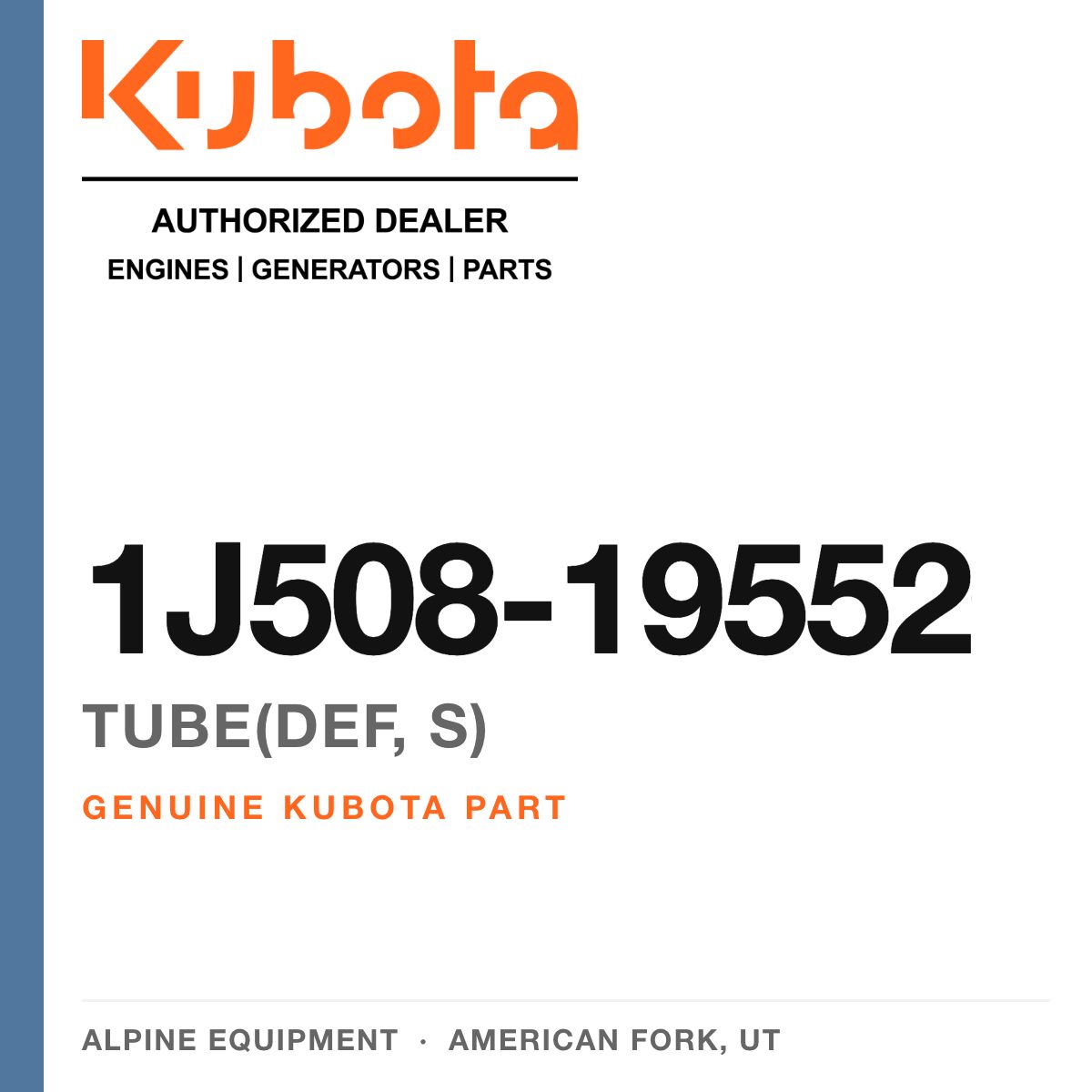 Genuine Kubota tube(def, s), part number 1J508-19552 — Alpine Equipment
