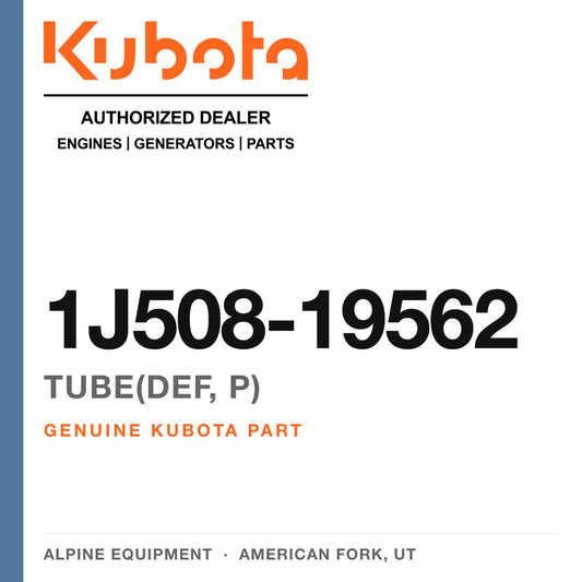 Genuine Kubota tube(def, p), part number 1J508-19562 — Alpine Equipment