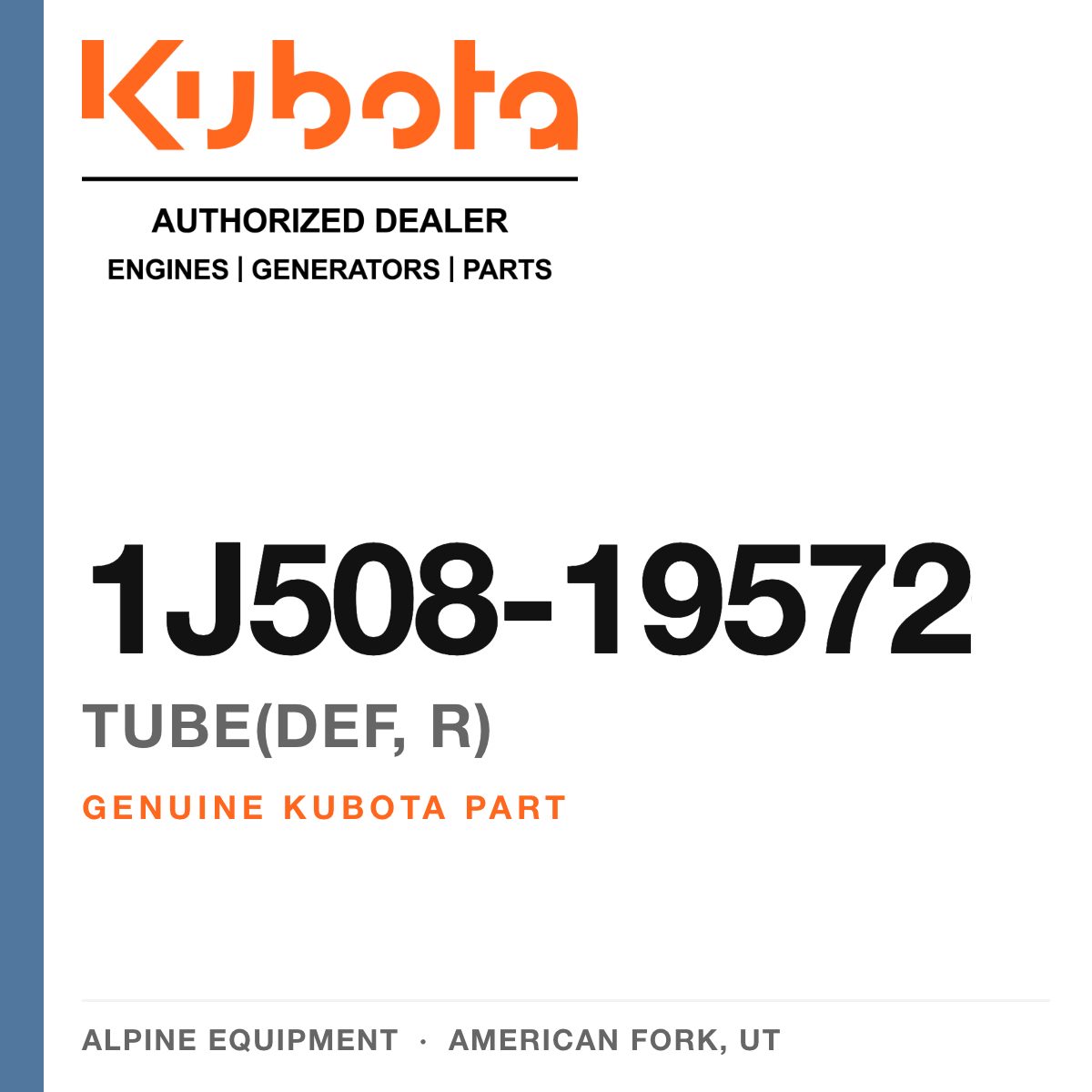 Genuine Kubota tube(def, r), part number 1J508-19572 — Alpine Equipment
