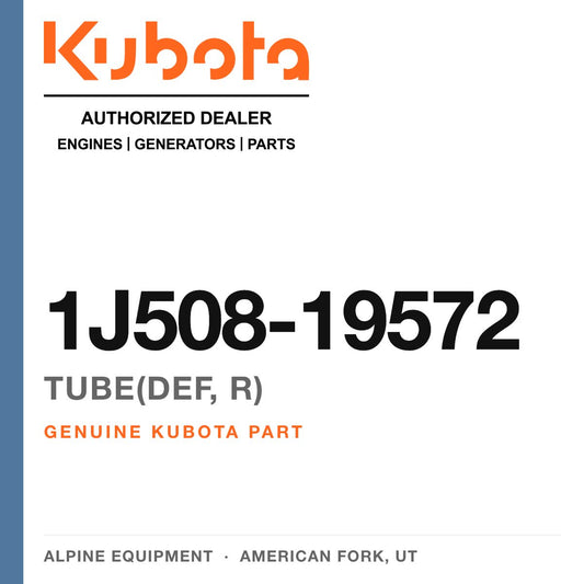 Genuine Kubota tube(def, r), part number 1J508-19572 — Alpine Equipment