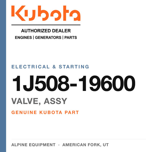 Genuine Kubota valve, assy, part number 1J508-19600 — Alpine Equipment
