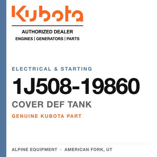 Genuine Kubota cover def tank, part number 1J508-19860 — Alpine Equipment