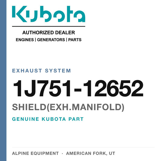 Genuine Kubota shield(exh.manifold), part number 1J751-12652 — Alpine Equipment