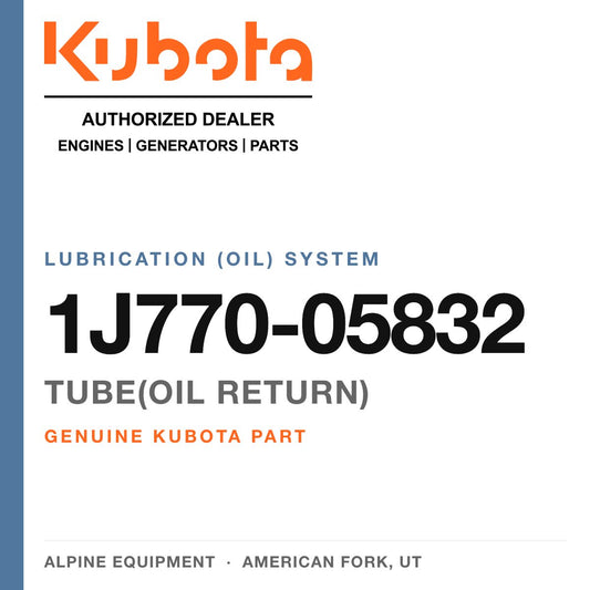 Genuine Kubota tube(oil return), part number 1J770-05832 — Alpine Equipment