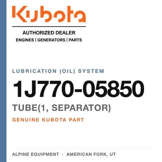 Genuine Kubota TUBE(1, separator), part number 1J770-05850 — Alpine Equipment