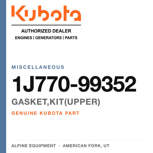 Genuine Kubota gasket,kit(upper), part number 1J770-99352 — Alpine Equipment
