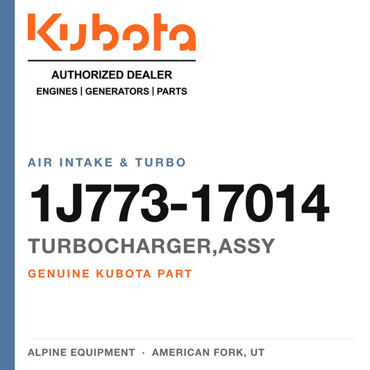 Genuine Kubota turbocharger,assy, part number 1J773-17014 — Alpine Equipment