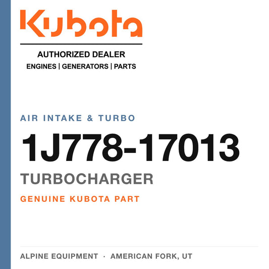 Genuine Kubota turbocharger, part number 1J778-17013 — Alpine Equipment
