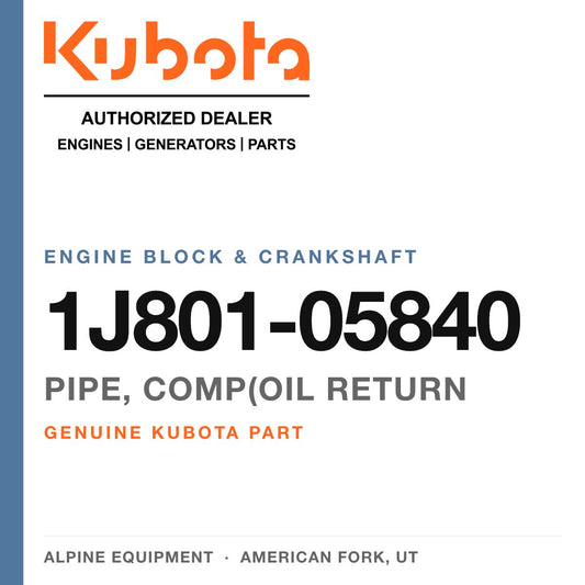 Genuine Kubota pipe, comp(oil return, part number 1J801-05840 — Alpine Equipment