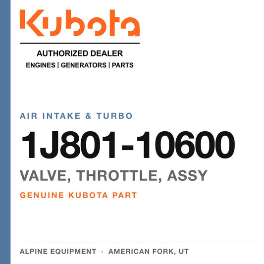 Genuine Kubota valve, throttle, assy, part number 1J801-10600 — Alpine Equipment
