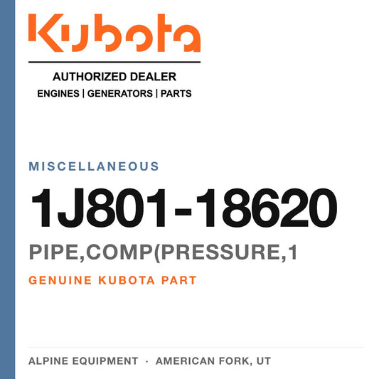 Genuine Kubota PIPE,COMP(PRESSURE,1, part number 1J801-18620 — Alpine Equipment