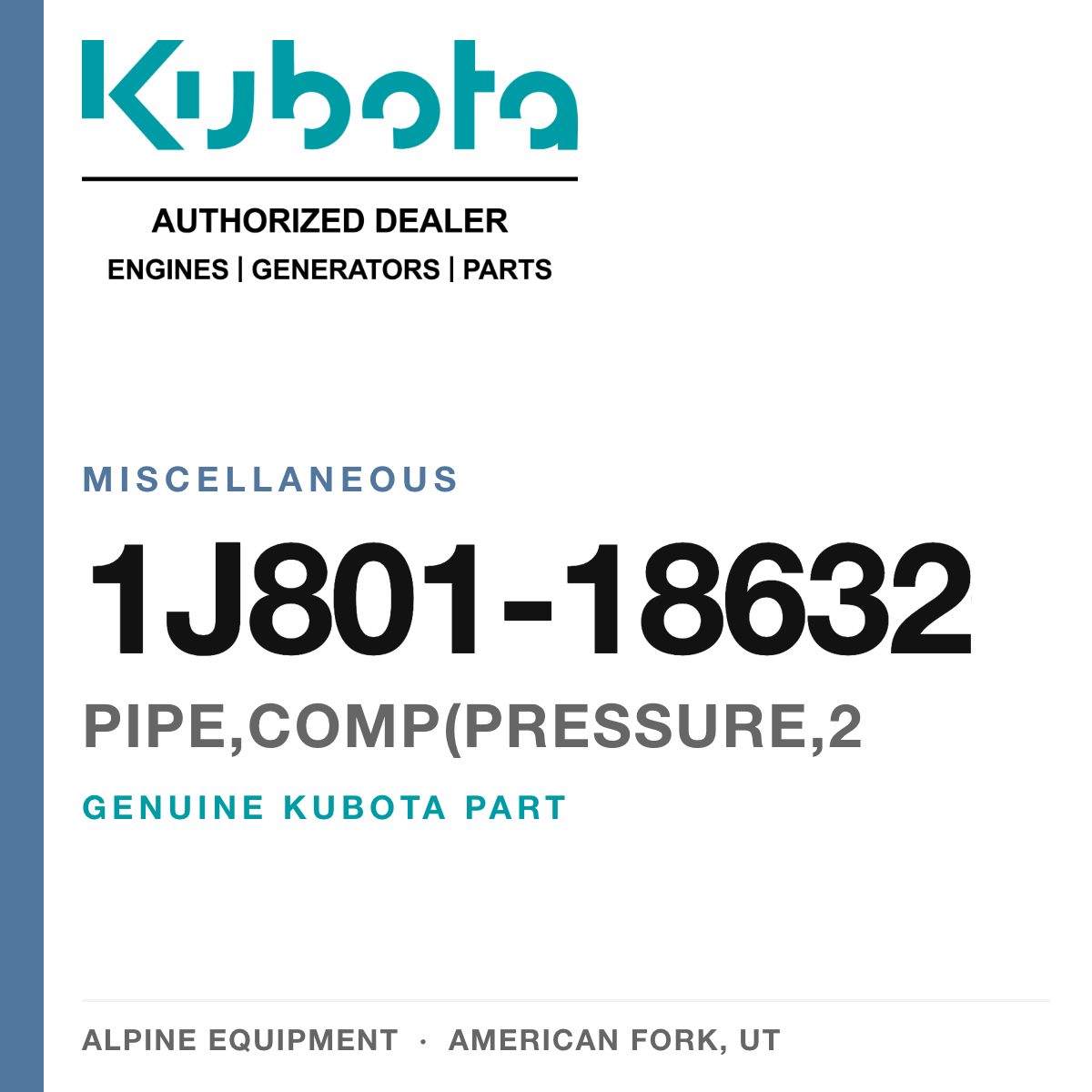 Genuine Kubota PIPE,COMP(PRESSURE,2, part number 1J801-18632 — Alpine Equipment