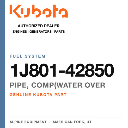 Genuine Kubota pipe, comp(water over, part number 1J801-42850 — Alpine Equipment