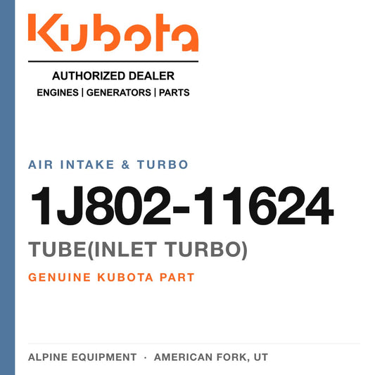 Genuine Kubota tube(inlet turbo), part number 1J802-11624 — Alpine Equipment