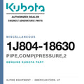 Genuine Kubota PIPE,COMP(PRESSURE,2, part number 1J804-18630 — Alpine Equipment