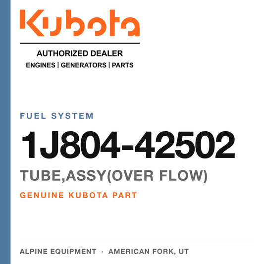 Genuine Kubota tube,assy(over flow), part number 1J804-42502 — Alpine Equipment