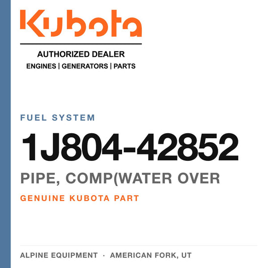 Genuine Kubota pipe, comp(water over, part number 1J804-42852 — Alpine Equipment