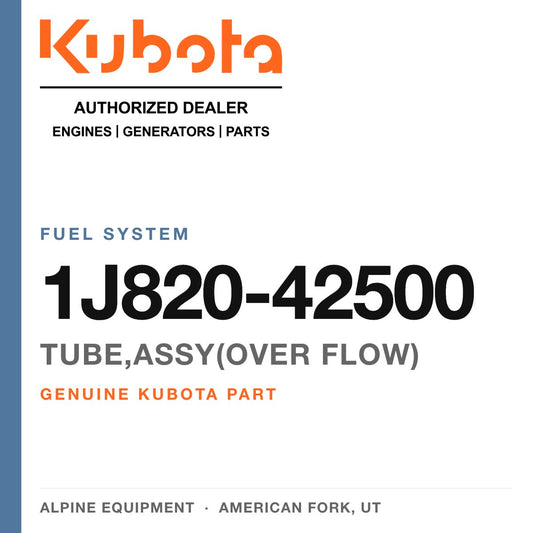 Genuine Kubota tube,assy(over flow), part number 1J820-42500 — Alpine Equipment