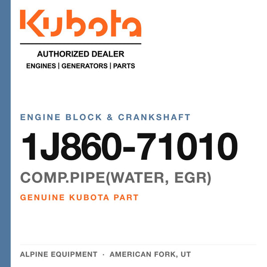 Genuine Kubota comp.pipe(water, egr), part number 1J860-71010 — Alpine Equipment
