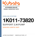 Genuine Kubota support 2,W/PUMP, part number 1K011-73820 — Alpine Equipment