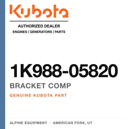 Genuine Kubota bracket comp, part number 1K988-05820 — Alpine Equipment