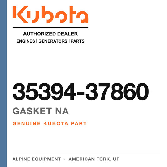 Genuine Kubota gasket na, part number 35394-37860 — Alpine Equipment