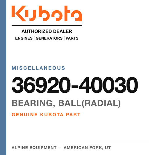 Genuine Kubota bearing, ball(radial), part number 36920-40030 — Alpine Equipment