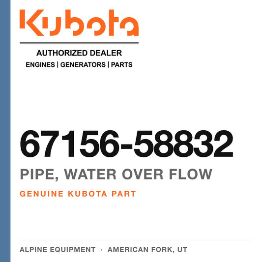 Genuine Kubota pipe, water over flow, part number 67156-58832 — Alpine Equipment