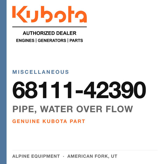 Genuine Kubota pipe, water over flow, part number 68111-42390 — Alpine Equipment