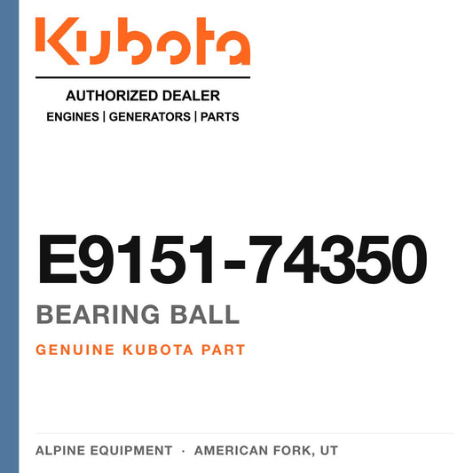 Genuine Kubota bearing ball, part number E9151-74350 — Alpine Equipment