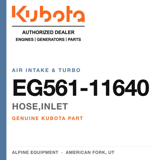 Genuine Kubota hose,inlet, part number EG561-11640 — Alpine Equipment