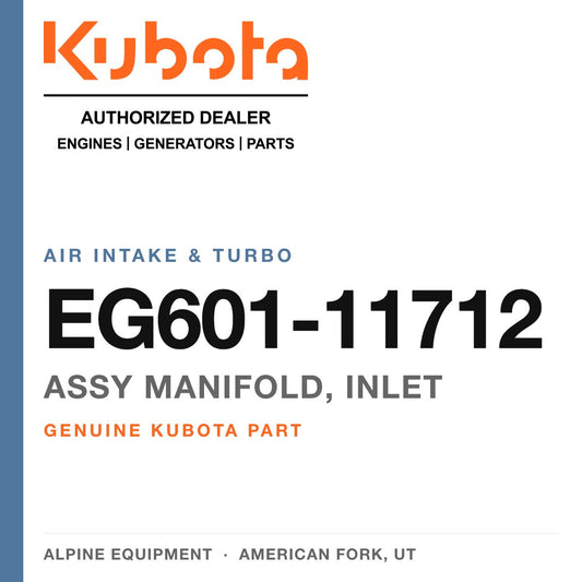 Genuine Kubota assy manifold, inlet, part number EG601-11712 — Alpine Equipment