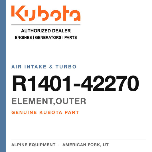 Genuine Kubota element,outer, part number R1401-42270 — Alpine Equipment