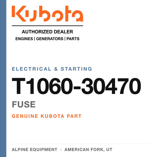 Genuine Kubota fuse, part number T1060-30470 — Alpine Equipment