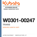 Genuine Kubota trans, part number W0301-00247 — Alpine Equipment